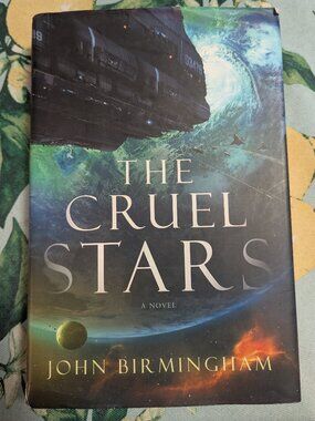 The Cruel Stars by John Birmingham